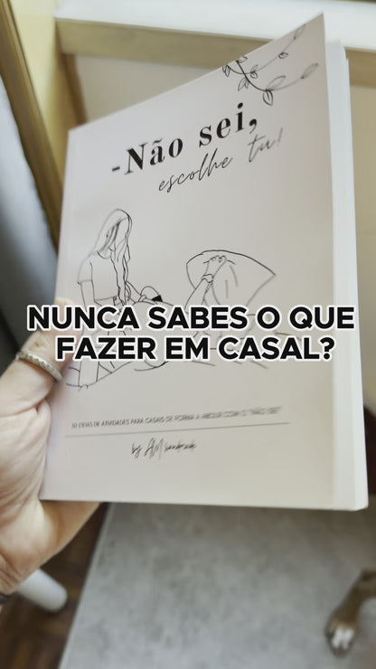 "NÃO SEI, ESCOLHE TU" - 50 ATIVIDADES PARA CASAIS